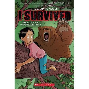 I Survived the Attack of the Grizzlies, 1967: A Graphic Novel (I Survived Graphi